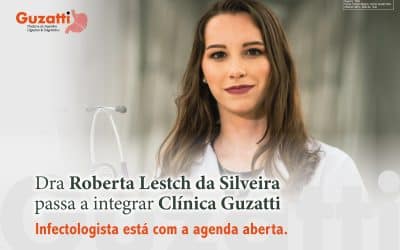 Dra Rober­ta Lest­ch da Sil­vei­ra pas­sa a inte­grar a Clí­ni­ca Guzatti