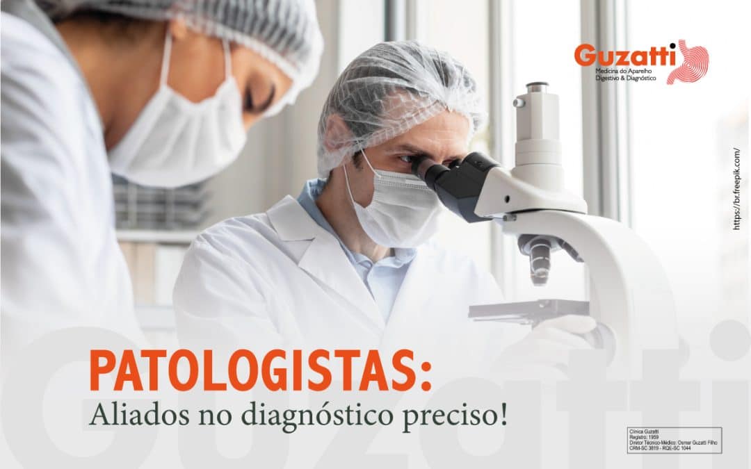 PATOLOGISTAS: Ali­a­dos no diag­nós­ti­co preciso!