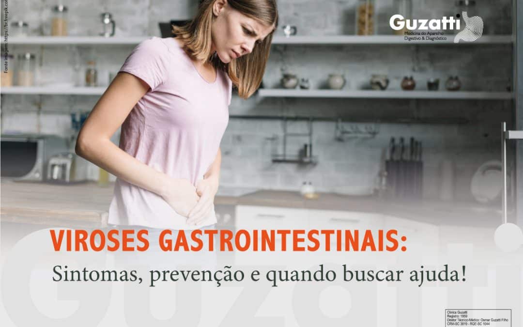 VIROSES GASTROINTESTINAIS:  Sin­to­mas, pre­ven­ção e quan­do bus­car ajuda!